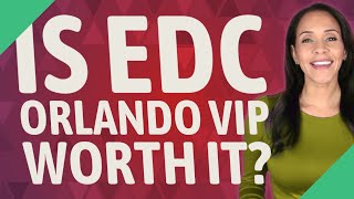 Is EDC Orlando VIP worth it [upl. by Dougal]