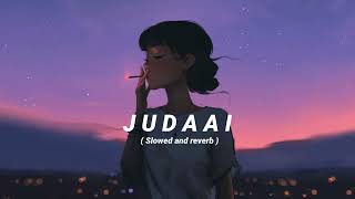 Judaai  Slowed and reverb  stvrlightt [upl. by Fillian235]