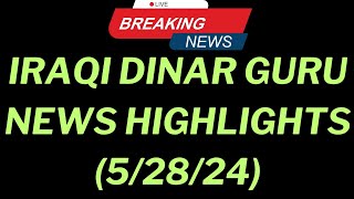 Iraqi Dinar Guru News Highlights 52824 [upl. by Sonafets]