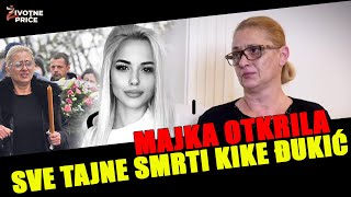 MAJKA OTKRILA SVE TAJNE SMRTI KIKE ĐUKIĆ  Životne priče [upl. by Iur631]