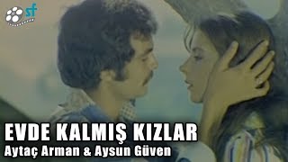 Evde Kalmış Kızlar 1975  Türk Filmi Aytaç Arman amp Aysun Güven [upl. by Leumas]