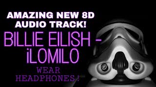 New BILLIE EILISH 8D Music Track  ILOMILO Remix USE HEADPHONES [upl. by Oiluarb]