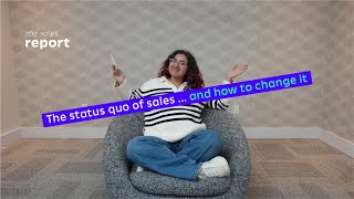 The status quo of sales … and how to change it  The Sales Report  Saleboat [upl. by Naenej]