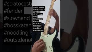 NOODLING IN A MINOR W OUTSIDE NOTES stratocaster fender slowhand bosskatana noodling [upl. by Seravaj]