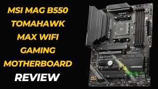 MSI MAG B550 Tomahawk MAX WiFi Gaming Motherboard Review [upl. by Nidnerb988]