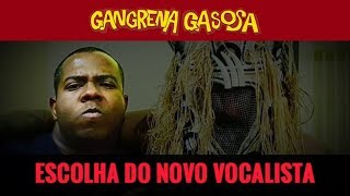 Escolha do novo vocalista da Gangrena Gasosa [upl. by Aggappera]