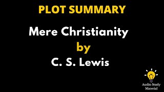 Summary Of Mere Christianity By CS Lewis  Mere Christianity Best Audiobook Summary By C S Lewis [upl. by Nerret926]