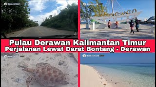 Wisata Pulau Derawan Berau Kaltim  Perjalanan Darat Bontang  Derawan Berau Kalimantan Timur [upl. by Sharl]