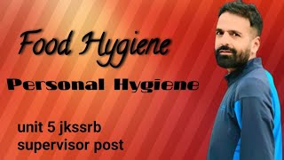 Food hygiene amp personal hygiene  jkssrb supervisor exam jkssrb upsc [upl. by Gerk]