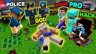 Minecraft NOOB vs PRO vs HACKER vs GOD  MURDER INVESTIGATION OF A POLICE MINECRAFT [upl. by Atnohs]