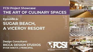 FCSI Project Showcase Episode 4 Ryan Mikita Sugar Beach A Viceroy Resort [upl. by Johnnie]