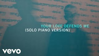 Matt Maher  Your Love Defends Me Solo Piano Version Official Audio [upl. by Ecnarrat]