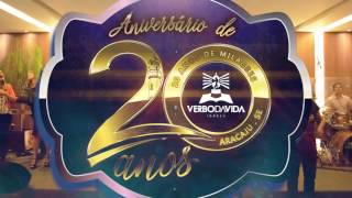 Aniversário de 20 Anos da igreja Verbo da Vida  AracajuSE [upl. by Neetsirhc]