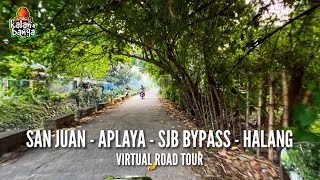 SAN JUAN  APLAYA  SJB BYPASS  HALANG Virtual Road Tour [upl. by Reffotsirhc]