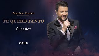 Maurício Manieri  Te Quero Tanto DVD Classics Ao Vivo [upl. by O'Donovan]