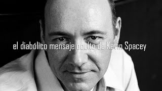 El diabólico mensaje oculto de Kevin Spacey [upl. by Ardnalac]