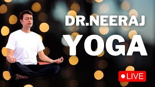 Dr Neeraj Yoga Ayurveda Health amp Motivation is live 1262024 [upl. by Iclehc143]