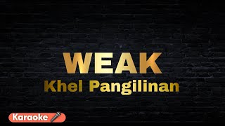 Weak  Khel Pangilinan  Karaoke [upl. by Jestude]