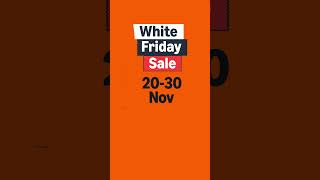 White Friday Sale 2030 Nov [upl. by Wales]