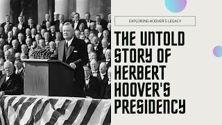 Herbert Hoover The President Who Faced the Great Depression [upl. by Annez]