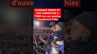 Ousmane sonko rencontre un de ses homonymes à Thies lors du meeting d’ouverture Abonnezvous pour [upl. by Ertsevlis691]