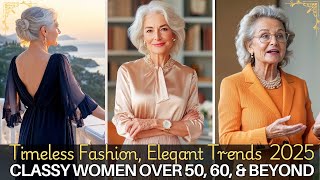 Classy Women Over 50 60 Timeless Fashion Elegant Style and Top Trends for 2025 [upl. by Killie]