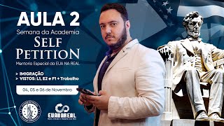 AULA 2 🇺🇸 SEMANA DA SELF PETITION  04 05 e 06112024 [upl. by Ioved]