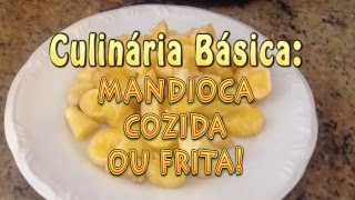 DIY Mandioca cozida e frita  Curso de Culinária Beeeem Básica [upl. by Trakas]