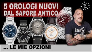 5 orologi contemporanei dallo stile vintage le mie scelte [upl. by Cori]