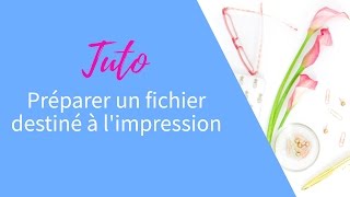 Tuto  Préparer un fichier destiné à limpression [upl. by Linus]