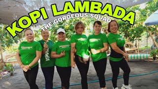 KOPI LAMBADA ZUMBA DANCE  THE GORGEOUSQUAD [upl. by Euqinehs]