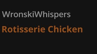 WronskiWhispers Rotisserie Chicken [upl. by Eisdnyl891]