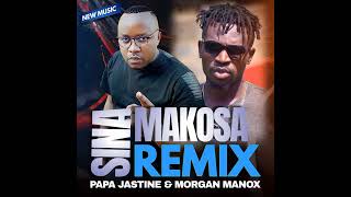 SINA MAKOSA REMIX COVER BY PAPA JASTINE amp MORGAN MANOX [upl. by Arbba]