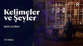 Jack London  Kelimeler ve Şeyler  29 Bölüm trt2 [upl. by England]