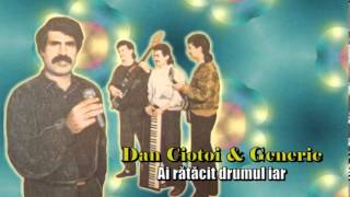 DAN CIOTOI amp GENERIC  AI RATACIT DRUMUL IAR [upl. by Erasmo]