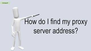 How Do I Find My Proxy Server Address [upl. by Rider]