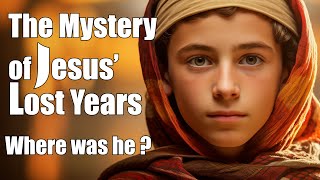 The Mystery of Jesus Lost Years  Where Was He  Bible Stories [upl. by Ahsyen]