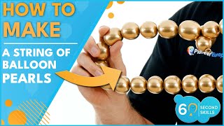 How to Make a String of Balloon Pearls  60 Second Skills [upl. by Ahtilat89]