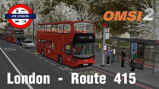 OMSI 2  Addon London  Route 415  ADL Enviro400 MMC [upl. by Dixil]