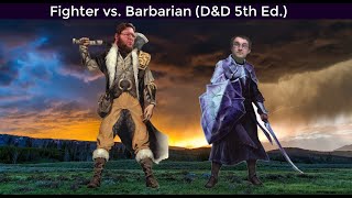 Fighter vs Barbarian 5E DnD Unqualified Experts 21 [upl. by Ecirtam]