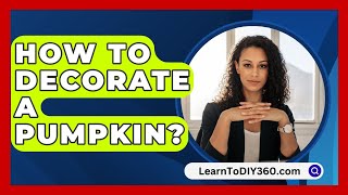 How To Decorate A Pumpkin  LearnToDIY360com [upl. by Nocaed]