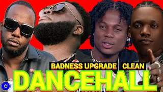 Clean Dancehall Mix 2023 BADNESS UPGRADE Chronic LawTeejay MasickaValiant Pablo Yg Najeeriii [upl. by Aip45]