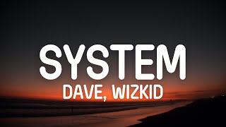 Dave  System ft WizKid Lyrics [upl. by Mij]