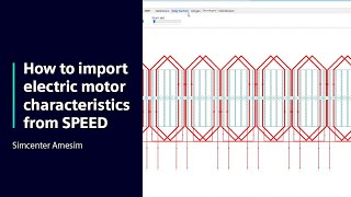 HOW TO Import electric motor characteristics from Simcenter SPEED to Simcenter Amesim  Tutorial [upl. by Hedvige]