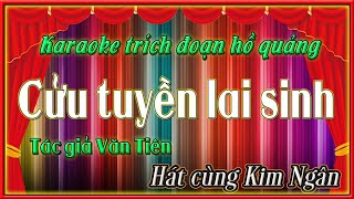 Karaoke trích đoạn Cửu tuyền lai sinh  hát cùng Kim Ngân [upl. by Carlin828]