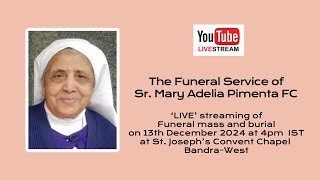 Funeral Service Of Sr Mary Adelia Pimenta FC [upl. by Rehtaeh]