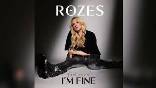 ROZES  Trust Me Now Im Fine Official Audio [upl. by Yob869]