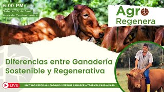 Diferencias entre Ganadera Sostenible y Ganadería Regenerativa [upl. by Ariahaj248]