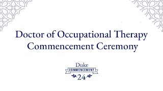 2024 Duke OTD Commencement Ceremony [upl. by Engenia163]