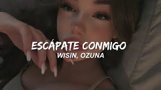 Escápate Conmigo  Wisin Ozuna  LetraLyrics [upl. by Dlanger923]